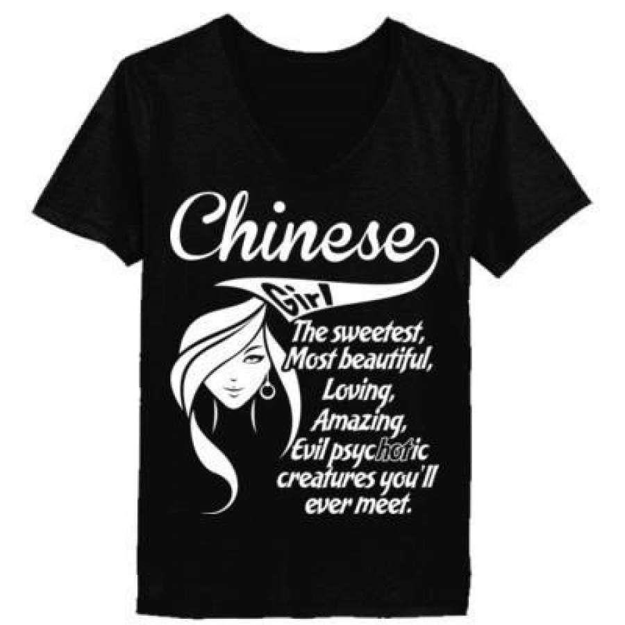 AGR Chinese Girl The Sweetest Most Beautiful Loving Amazing Evil Psychotic Creatures You Will Ever Meet – Ladies’ V-Neck T-Shirt