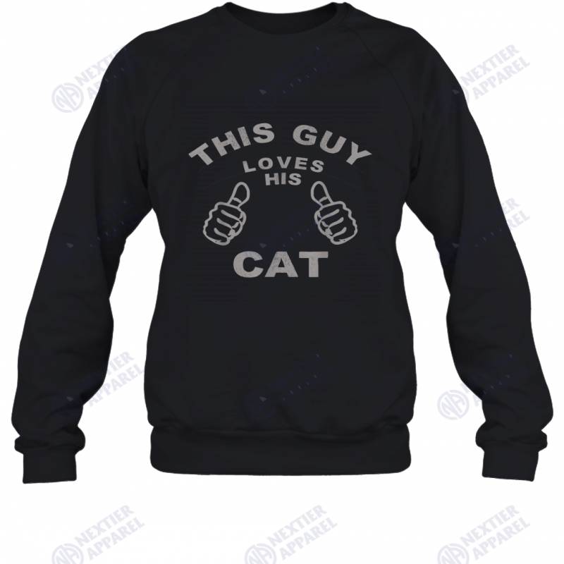 This Guy Loves His Cat Pet Owners Kitten Cat Dad Cat Man Sweatshirt