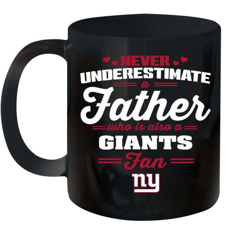 Never Underestimate A Father Who Is Also A New York Giants Fan Father’s day gift Ceramic Mug 11oz