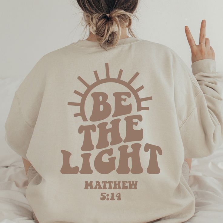 Be The Light Gift For Christians Jesus Sweatshirt Hoodie  For Men  For Women