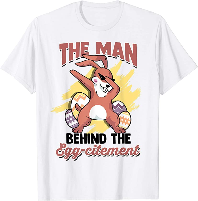 The Man Behind The Egg-citement – Easter Bunny Pregnancy T-Shirt