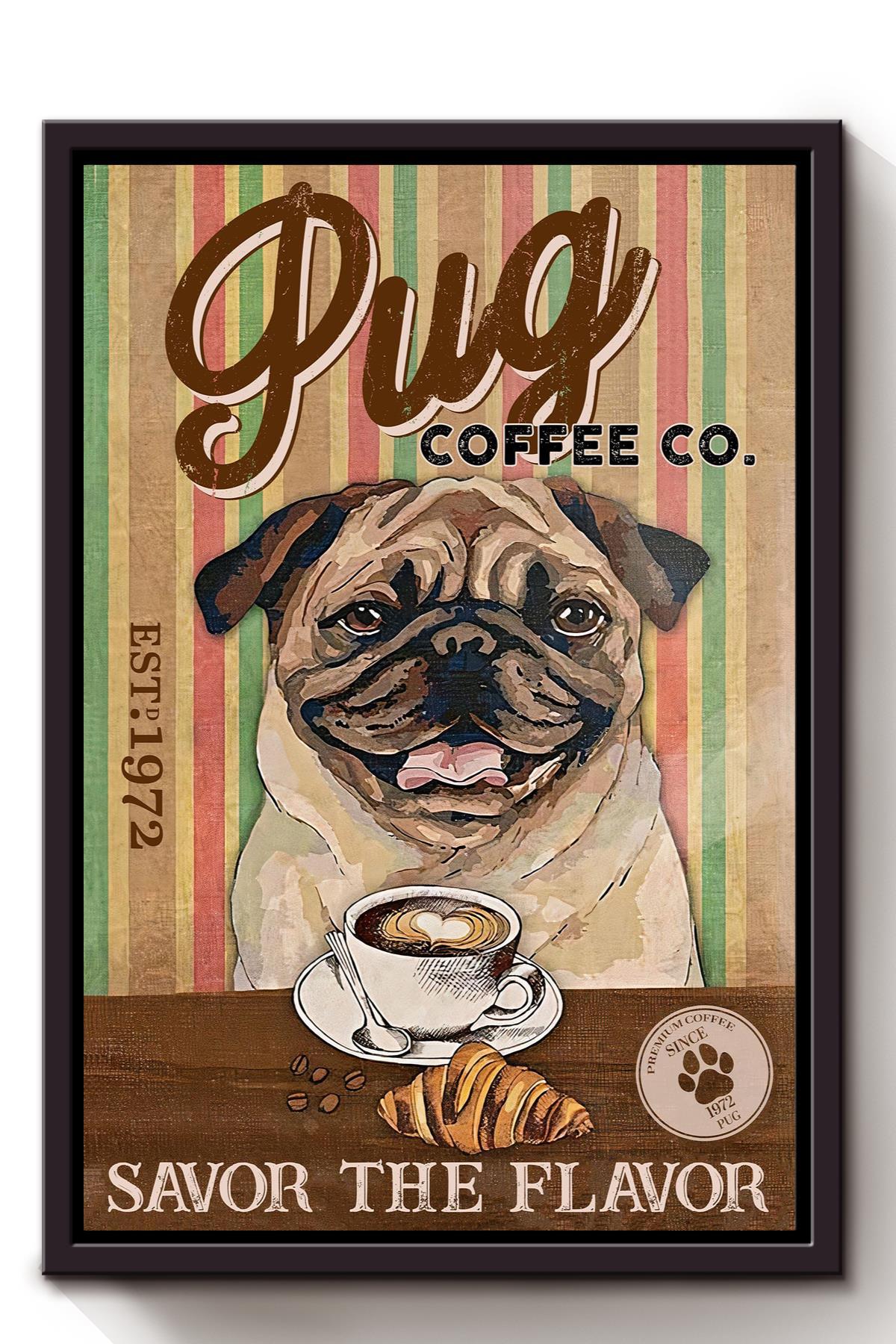 Pug Coffee Co Animal Wall Art Gift For Pug Foster, Dog Lover, Cafe Decor Framed Canvas