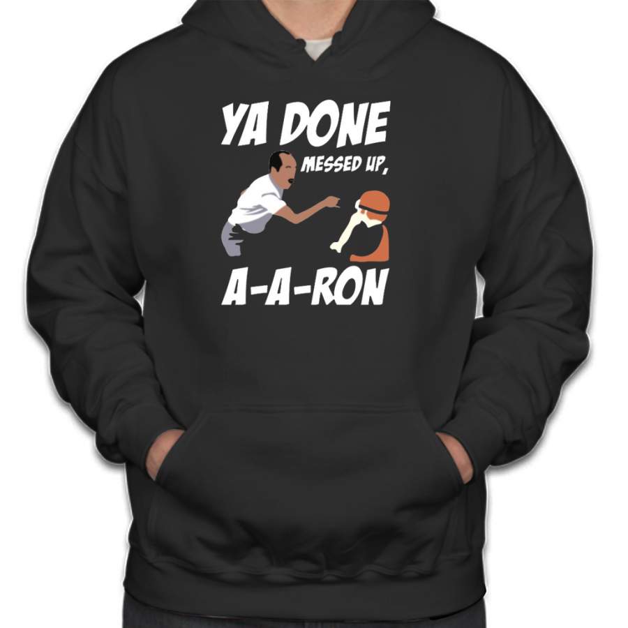 YA DONE MESSED UP, A-A-RON – Key & Peele Hoodie