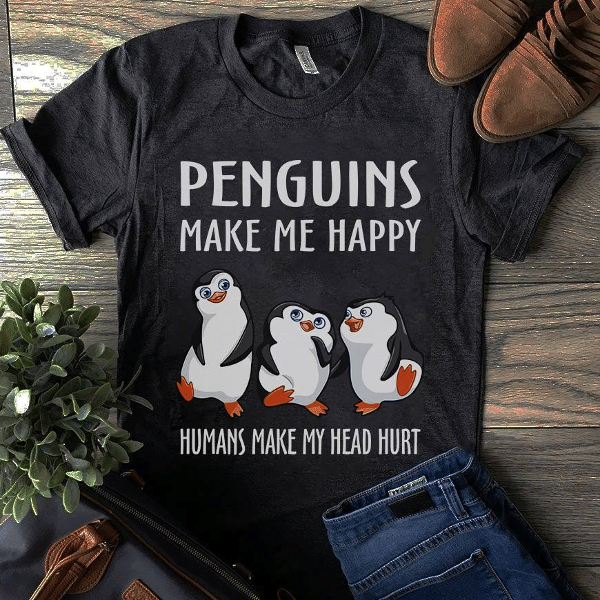 Animal Lovers Penguins Make Me Happy Humans Make My Head Hurt T Shirt Hoodie Sweater  Size S-5Xl