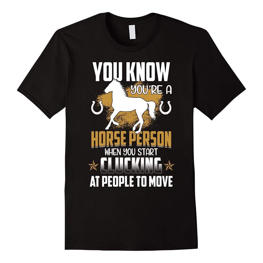 You Know You’re A Horse Person – Riding Equestrian Shirt Men Fashion Cotton T-Shirts