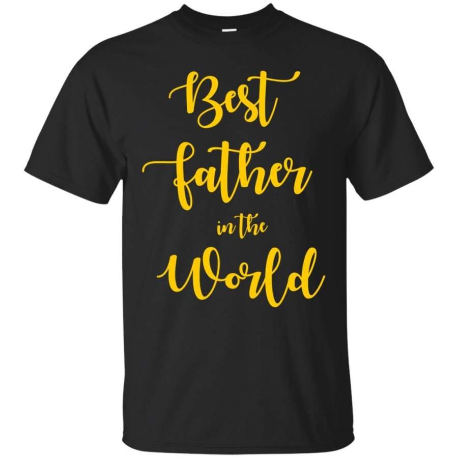 AGR Father’s Day Tshirts Best Father In The World Shirts Hoodies Sweatshirts