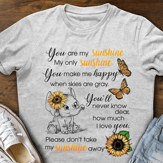 Butterfly Elephant Sunflower You Are My Sunshine My Only Sunshine You Make Me Happy When Skies Are Gray T Shirt Hoodie Sweater  Size S-5Xl