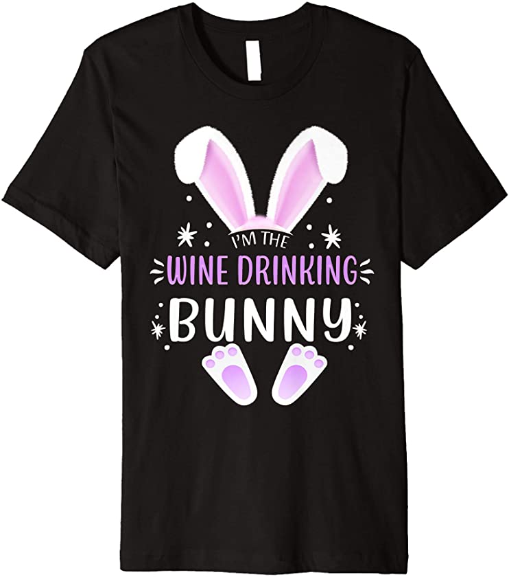 I’m The Wine Drinking Bunny Easter Day Family Matching Style Premium T-Shirt