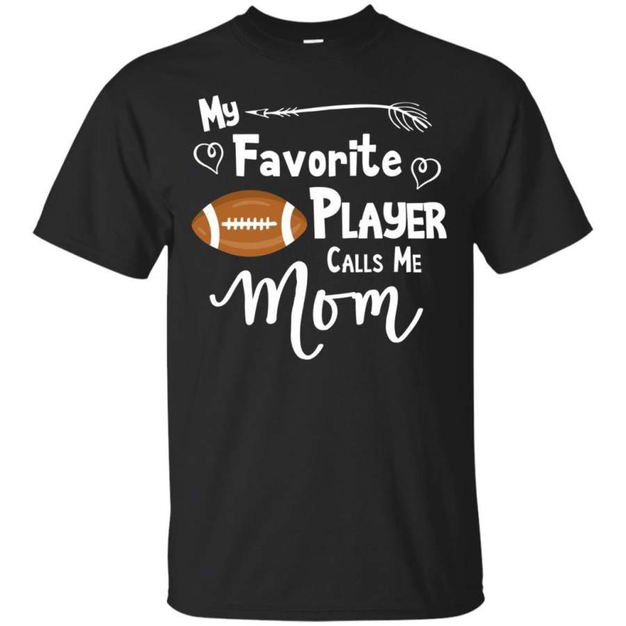 AGR My Favorite Player Calls Me Mom Tshirt Football Tee Shirt Jaq T-shirt