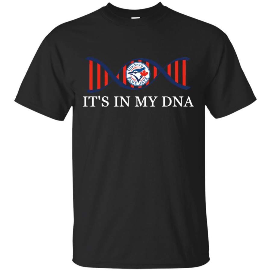 It’s In My DNA Toronto Blue Jays T Shirts