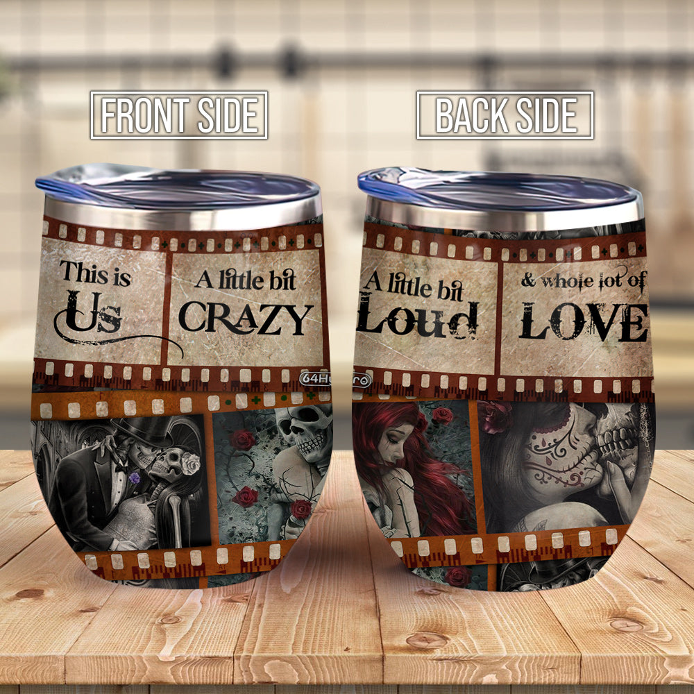 This Is Us Whole Lot Of Love Skull Love Couple Gift Ablz0507006Z Wine Tumbler