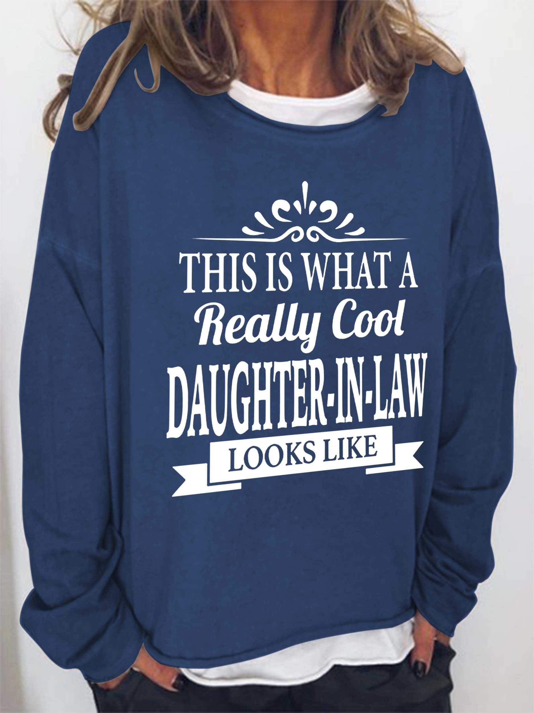 Women This Is What A Really Cool Daughter In Law Looks Like Long Sleeve Top