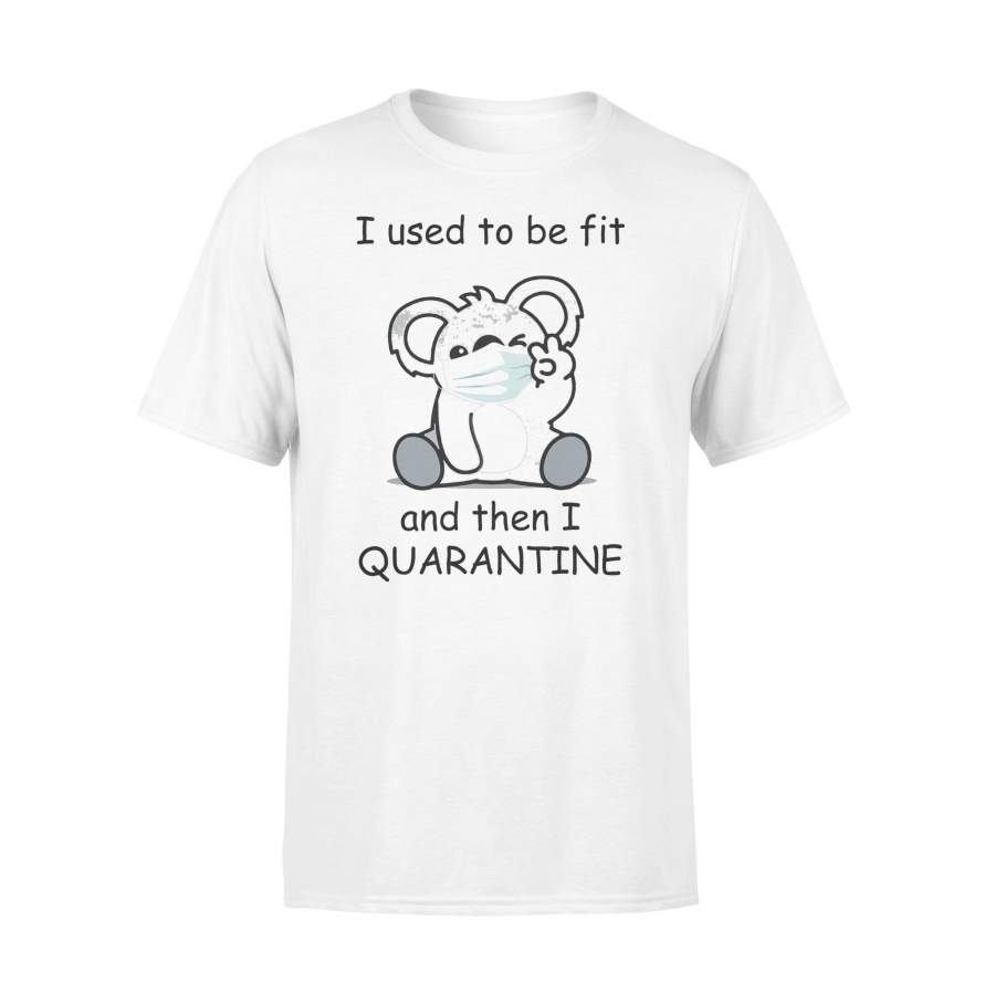 I Used To Be Fit And Then I Quarantine Bear Shirt