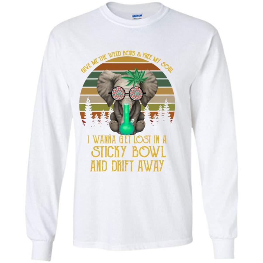 Give Me The Weed Boys And Free My Soul I Wanna Get Lost In A StickY Bowl And Drift Away, Elephant Vintage Classic A – Gildan Long Sleeve Shirt