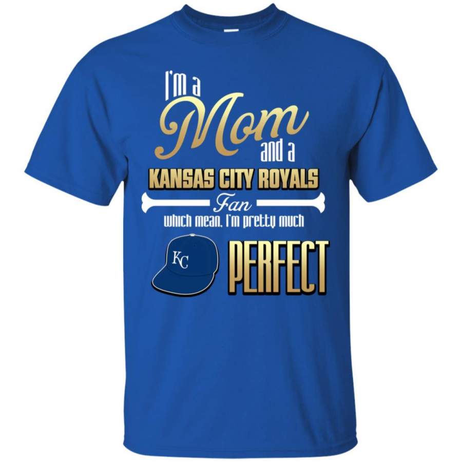 Cool Pretty Perfect Mom Fan Kansas City Royals T Shirt