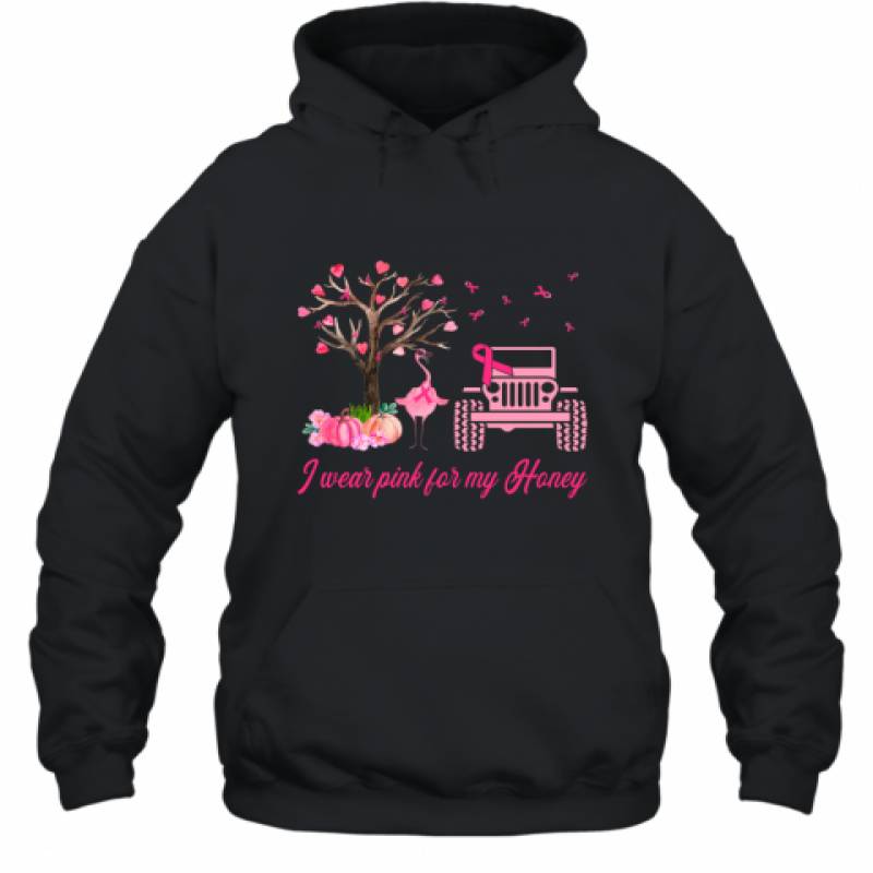 Jeeps Ribbon Flamingo I Wear Pink For My Honey Breast Cancer shirt Hoodie