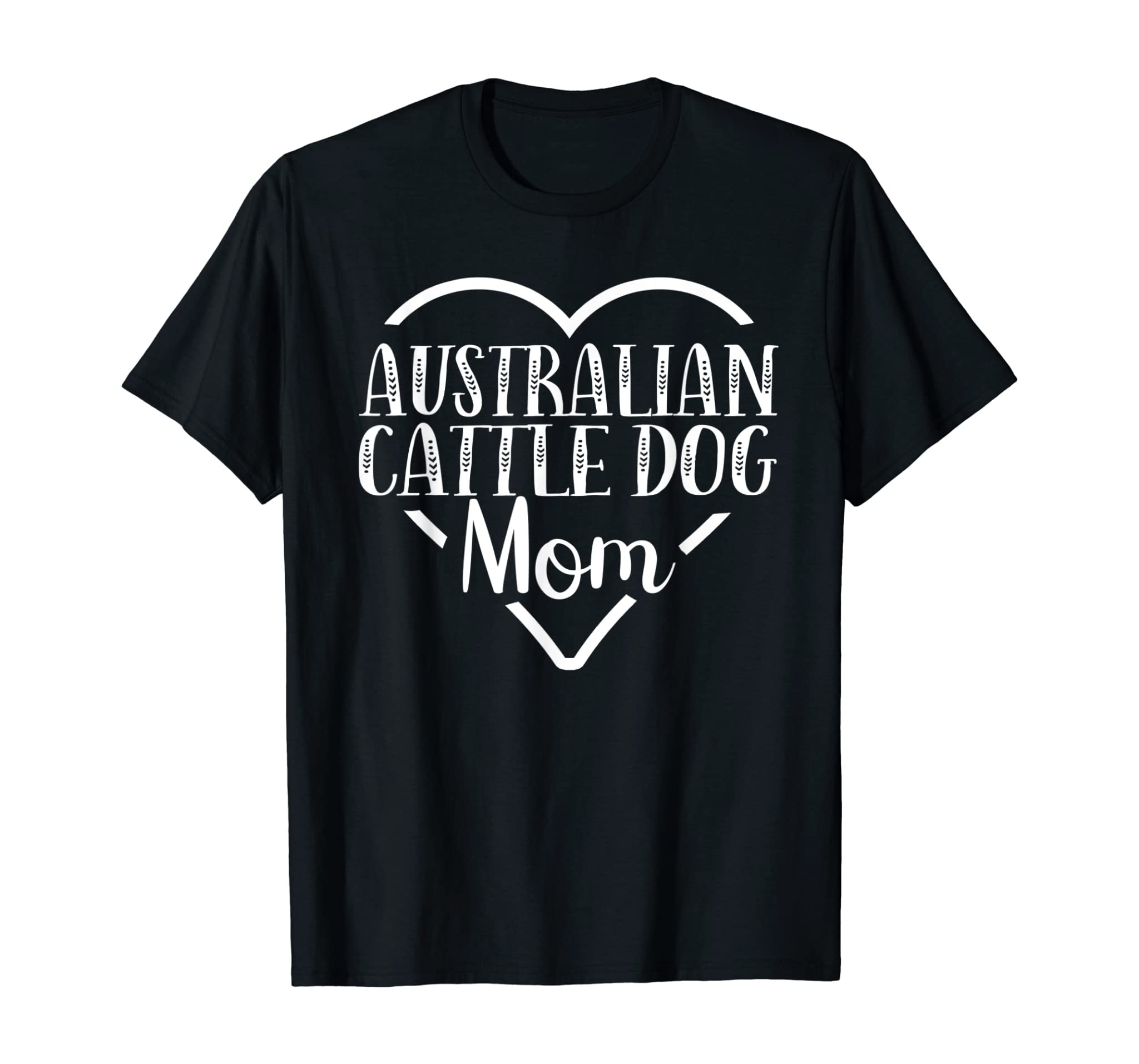 Australian Cattle Dog Dog Mom Funny Shirt owners gift