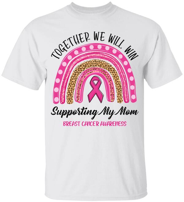 Together We Will Win Supporting Family Personalized Shirt Breast Cancer Awareness Sh-00426-Ctha