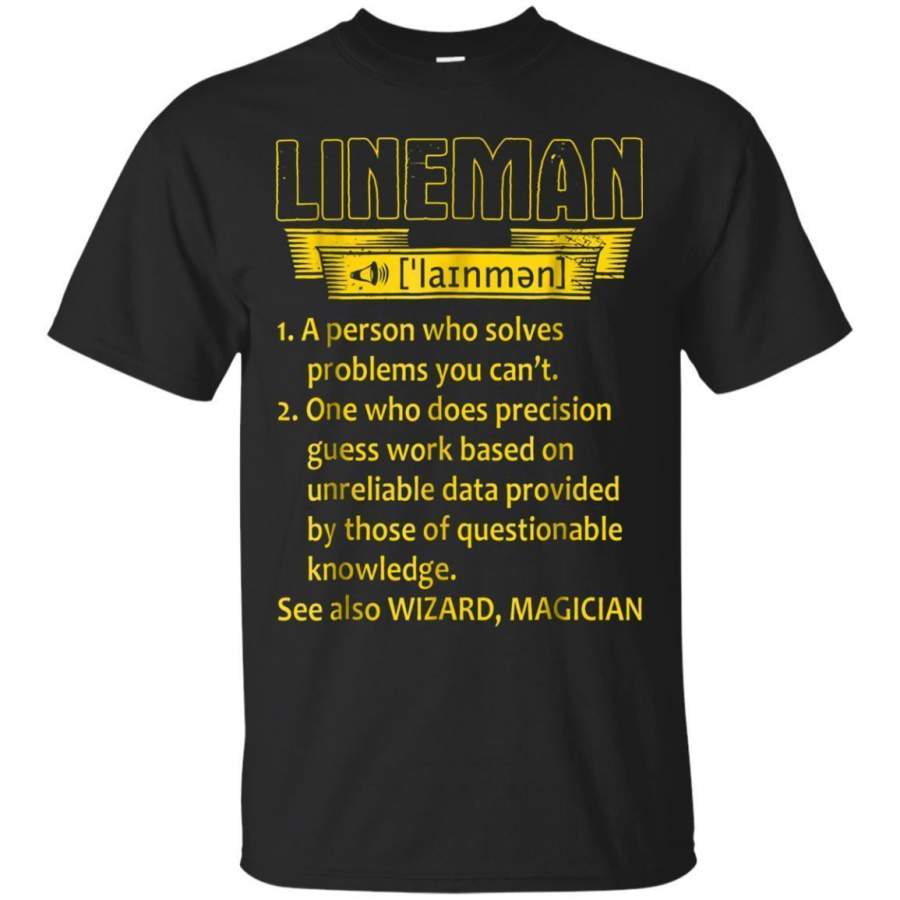 AGR Lineman Noun Who Solves Problems You Cant Tshirt Jaq T-shirt