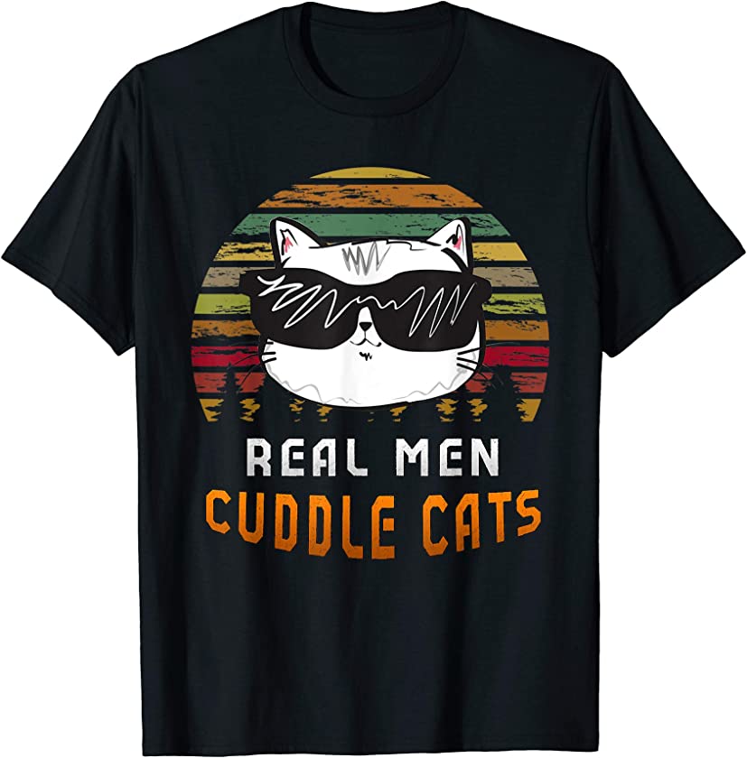 Real Men Cuddle Cats Funny kitten Fathers Gift T-Shirt