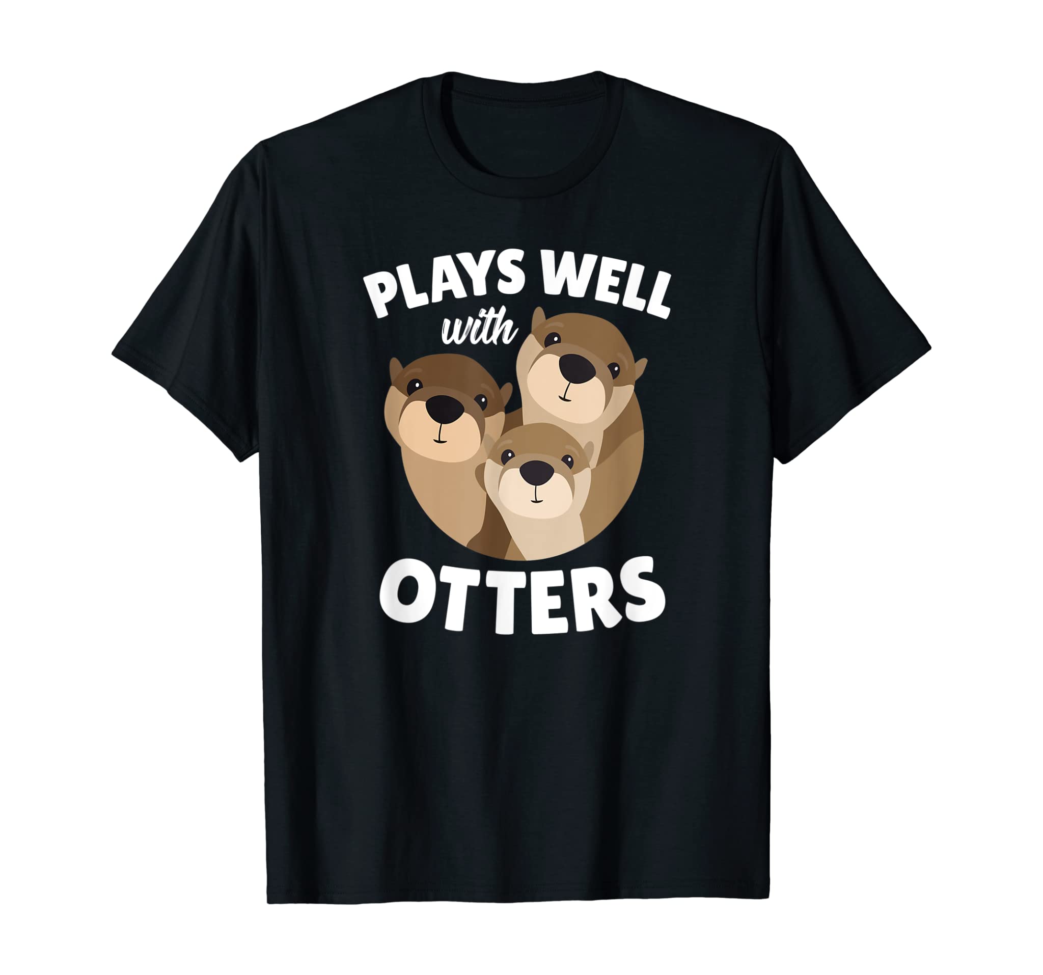 Plays Well With Otters Shirt – Funny Otter Pun Gift