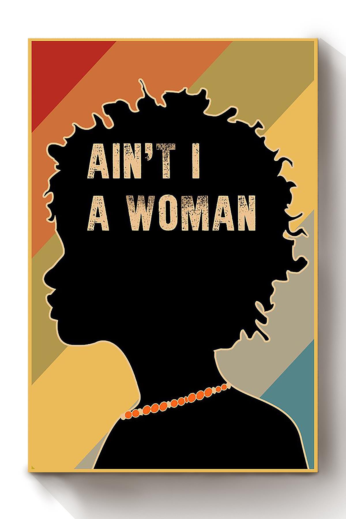 Ain’T I A Woman Girls Wall Decor Gift For International Women Day Home Decor Girlfriend Canvas