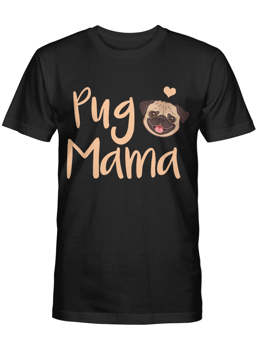 Pug Mama Tshirt Mothers Day Shirt Gift for Mothers Mum Birthday Wedding Anniversary Mother’s Day Doggo Puppy Mommy Tshirts