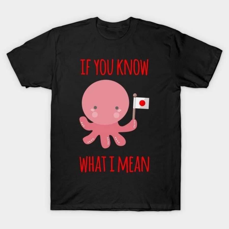 Kawaii hentai octopus – If you know what I mean T-Shirt fashion T-Shirt for Men