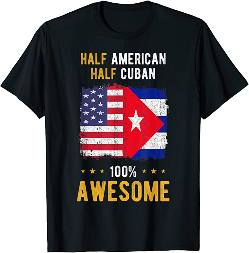 America Cuba Flag – Half American Half Cuban T-Shirt