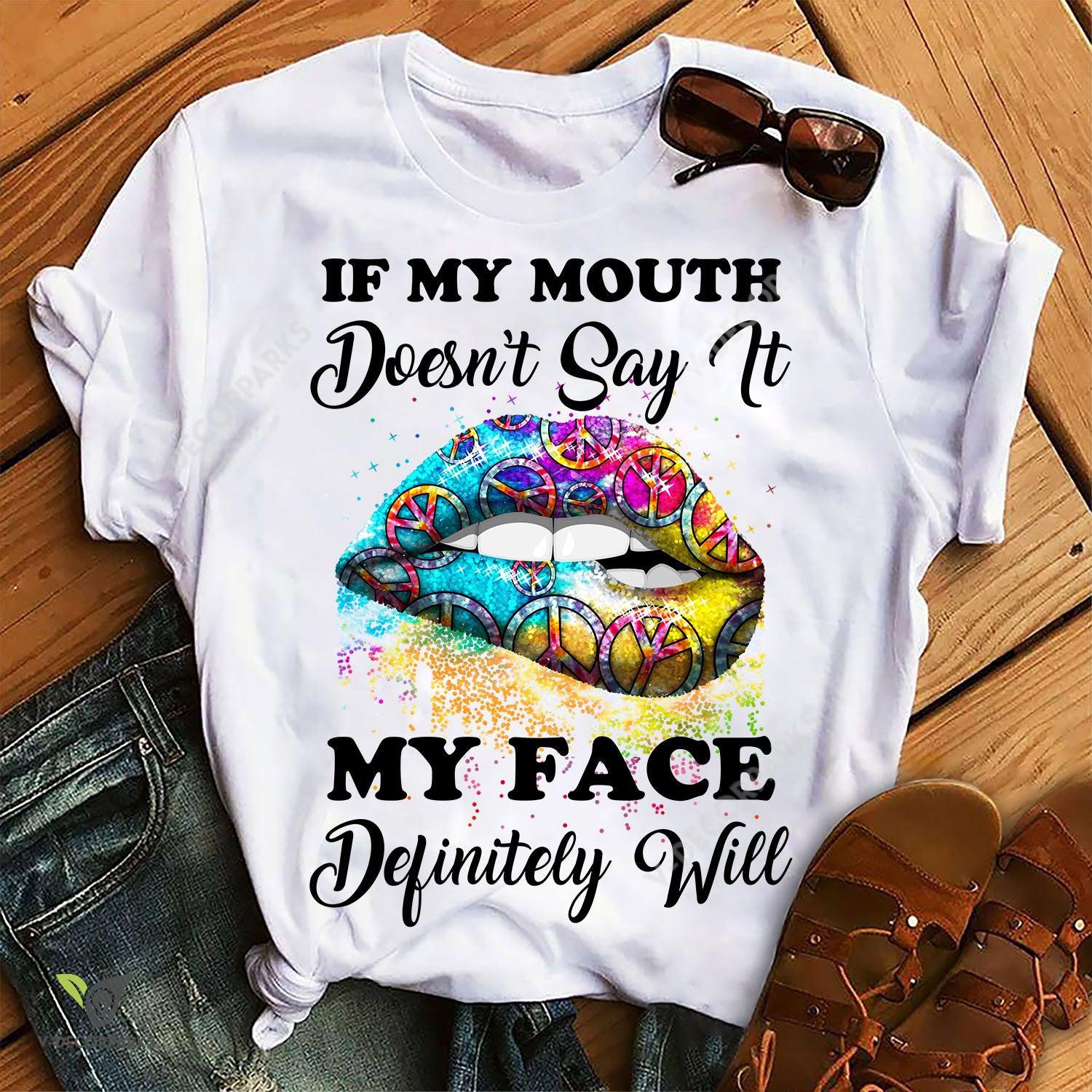 If My Mouth Doesn’T Say It My Face Definitely Will Graphic Unisex T Shirt