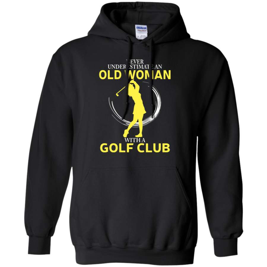 AGR Never Underestimate An Old Woman With A Golf Club Hoodie