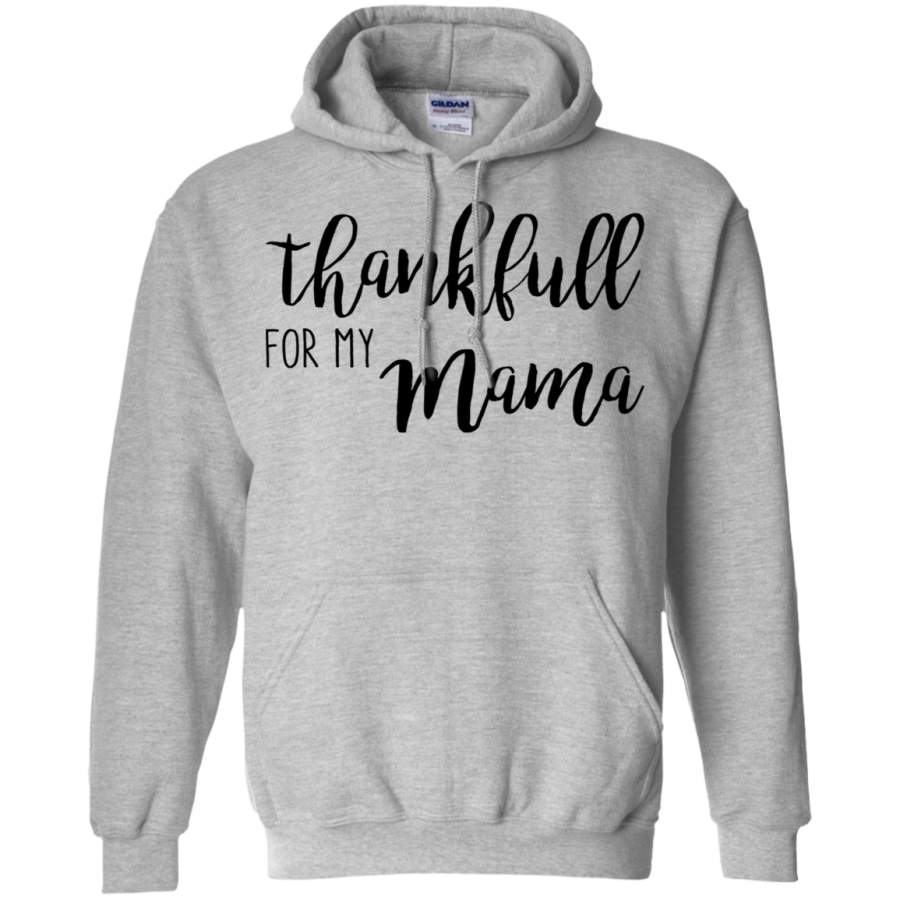 thankful for my mama, mommy and me fall and thanksgiving Hoodie/Sweatshirt – TeeEver