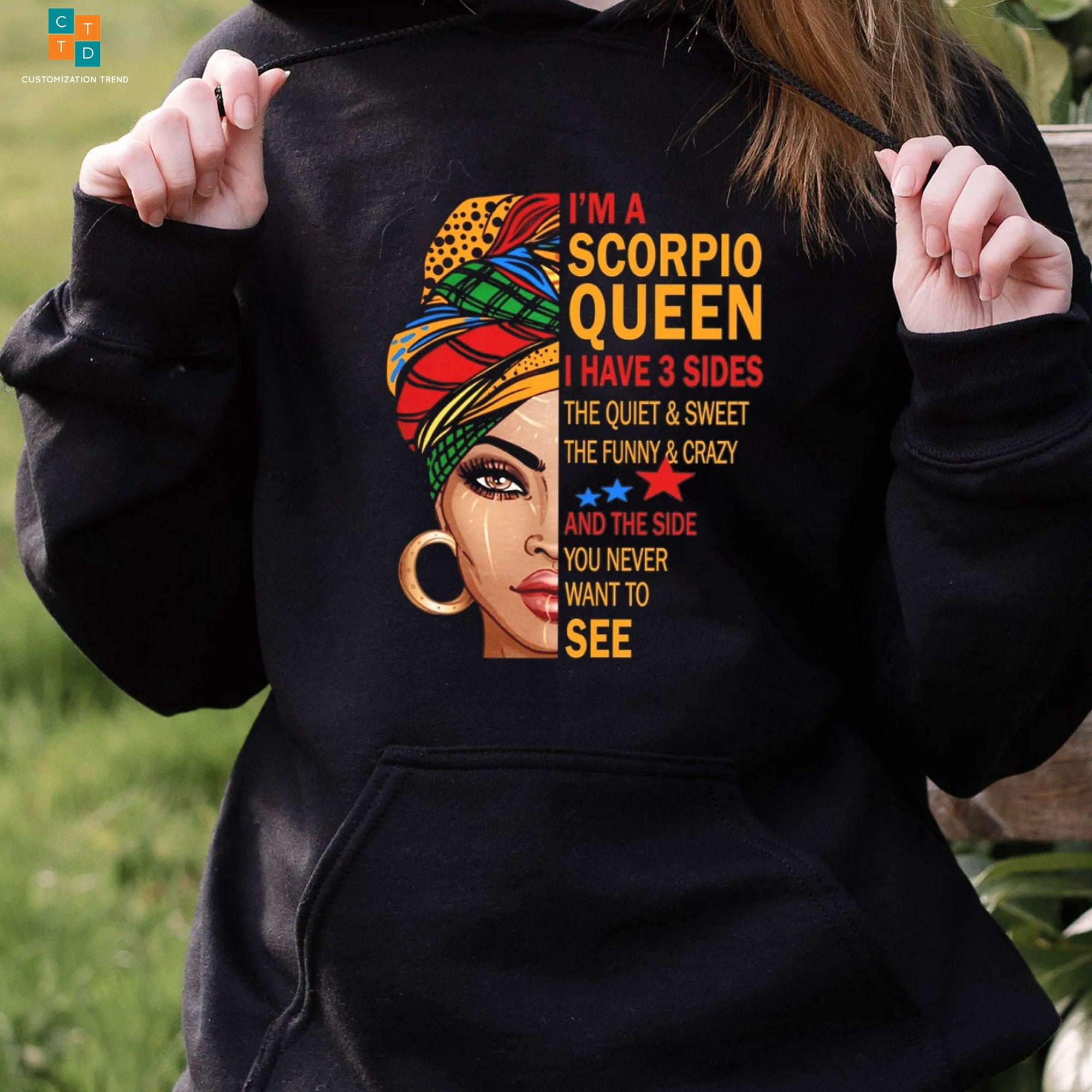 I’M A Scorpio Queen I Have 3 Sides The Quiet Sweet The Funny Crazy Hoodie, Shirt