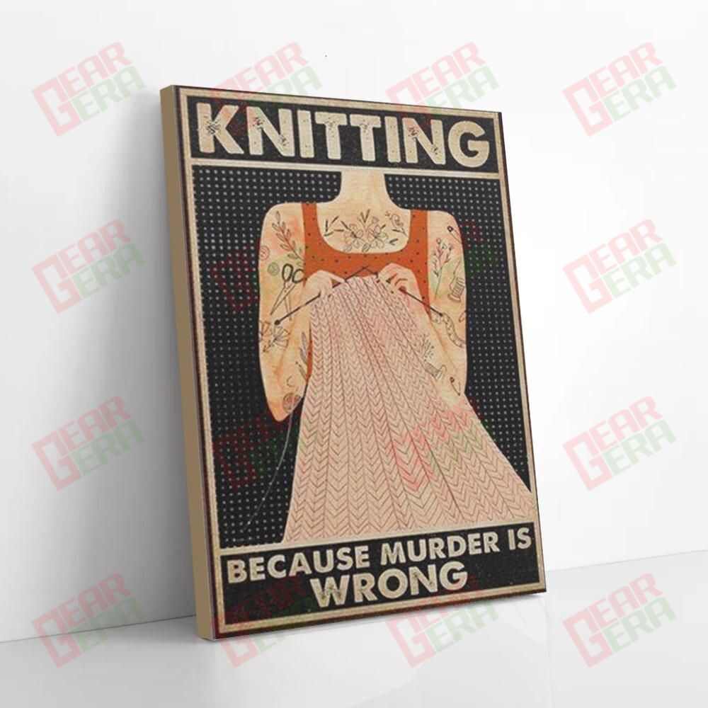 Best Canvas Prints Knitting Because Murder Is Wrong Vintage Knitting Canvas Alluring Canvas Home Decoration