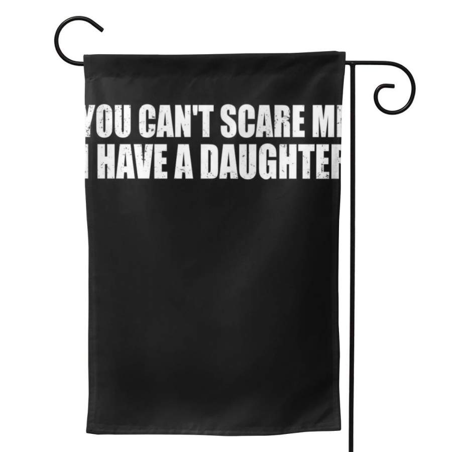 2 Pcs Garden Flag You Can’t Scare Me I Have A Daughter Horizontal Poster 12.5″x18″ -Mothers Day, Birthday Gifts for Mom, Dad, Wife, Husband, Daughters, Grandma, Friends