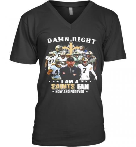 Damn Right I’M A New Orleans Saints Fan Now And Forever 2021 V-Neck T-Shirt