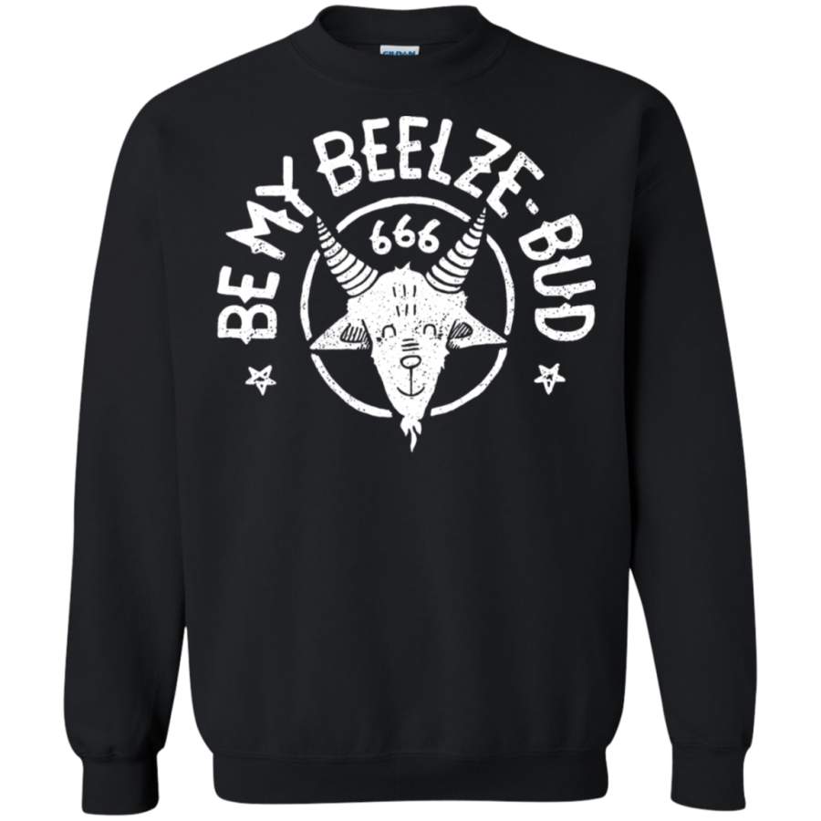 AGR Be My Beelze Bud Beelzebub Buddy Satan 666 Sweatshirt