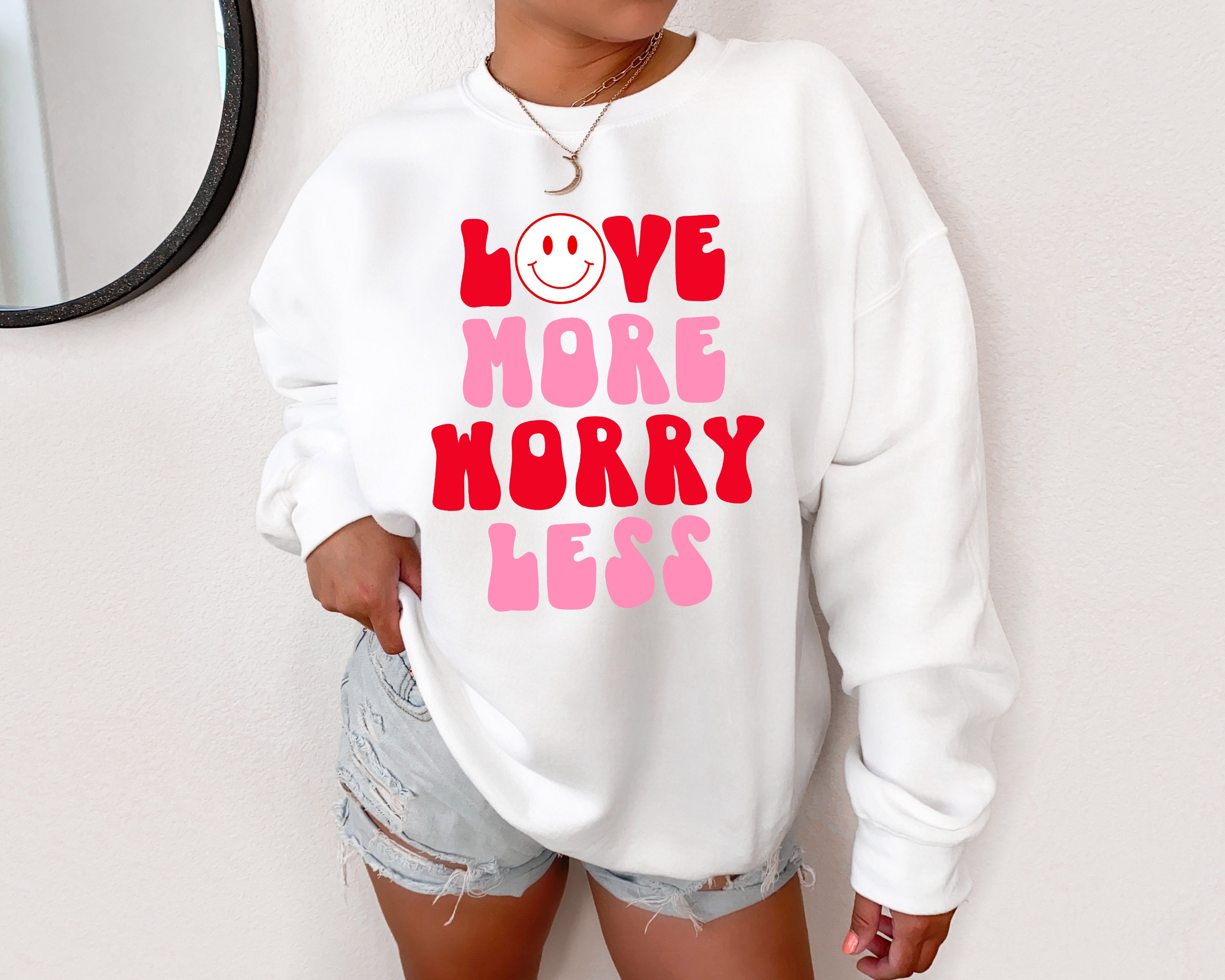 Valentine’s Day Sweatshirt – Love More Worry Less Sweatshirt – Heart Valentines Shirt – Valentines Sweathirt – VDay Sweatshirt – Outfit