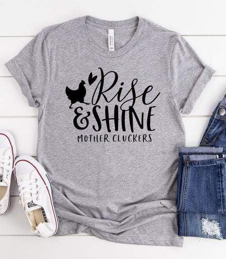 Rise And Shine Mother Cluckers Poultry Farm Animal Quote Shirt – Dxtee