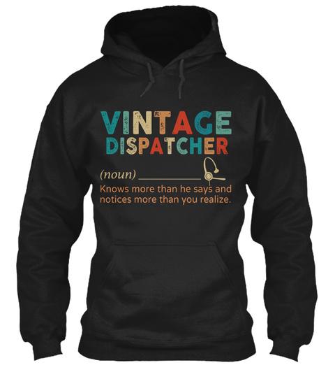 Vintage Dispatcher Know More Than He Says And Notices More Than You Realize Gift   Standard Hoodie