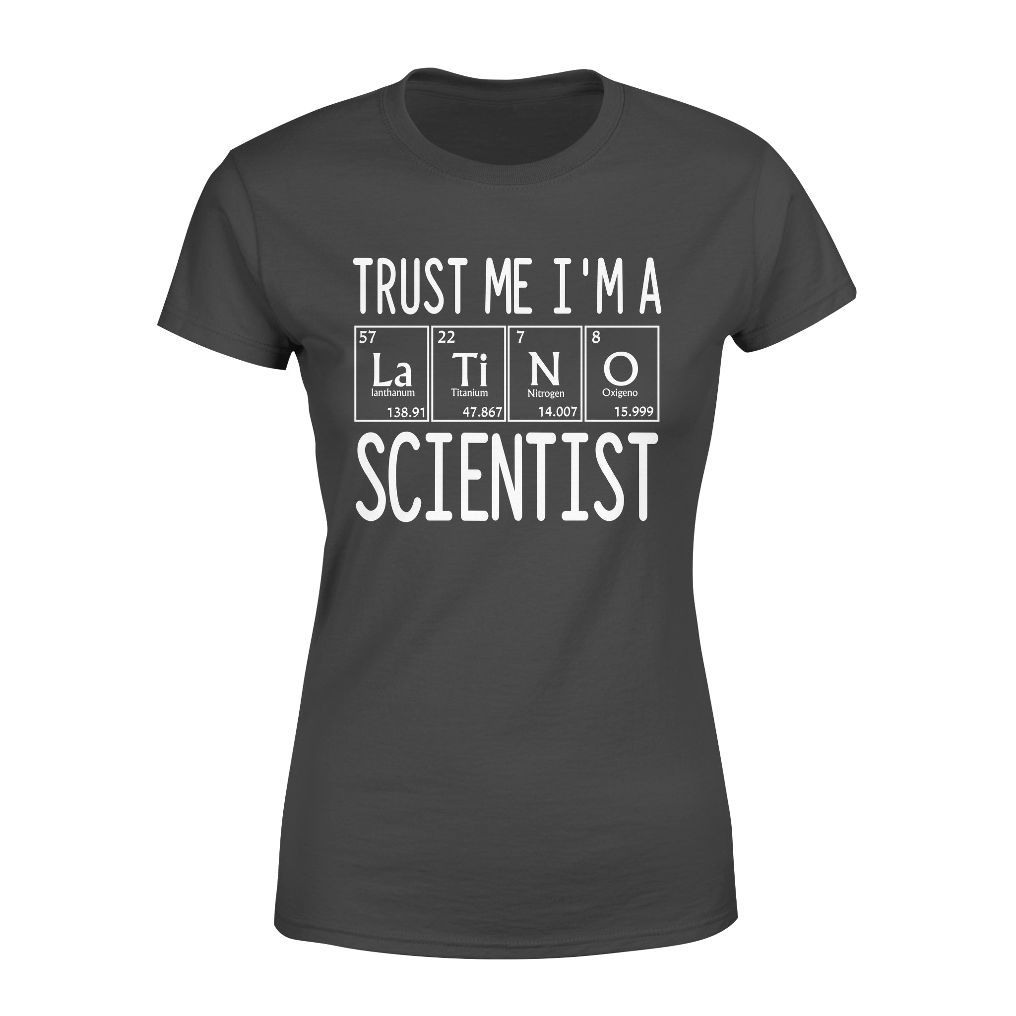 Trust Me I’m A Latino Scientist – Premium Women’s T-shirt