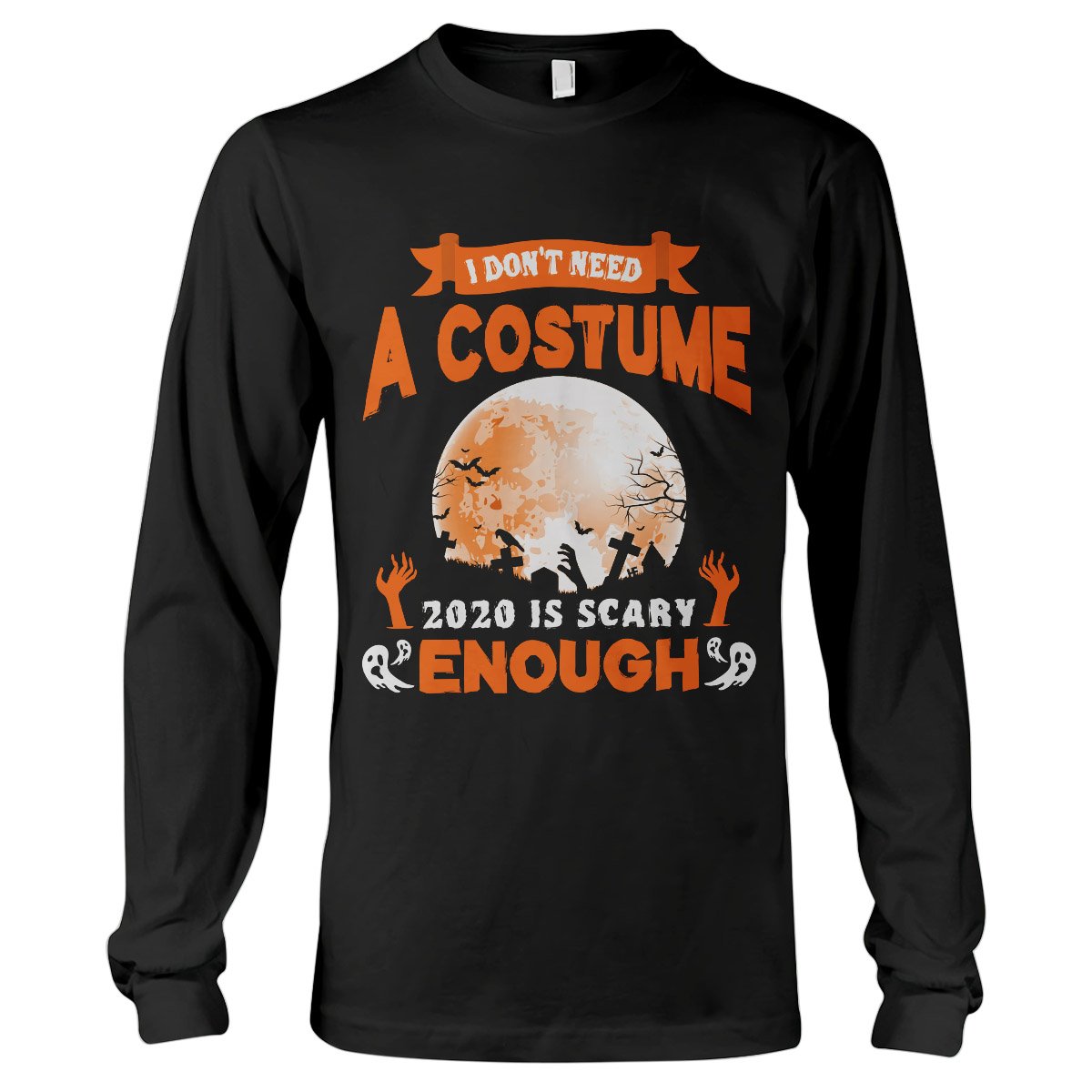 2020 Is Scary Enough Halloween EZ02 0809 Long Sleeve T-Shirt