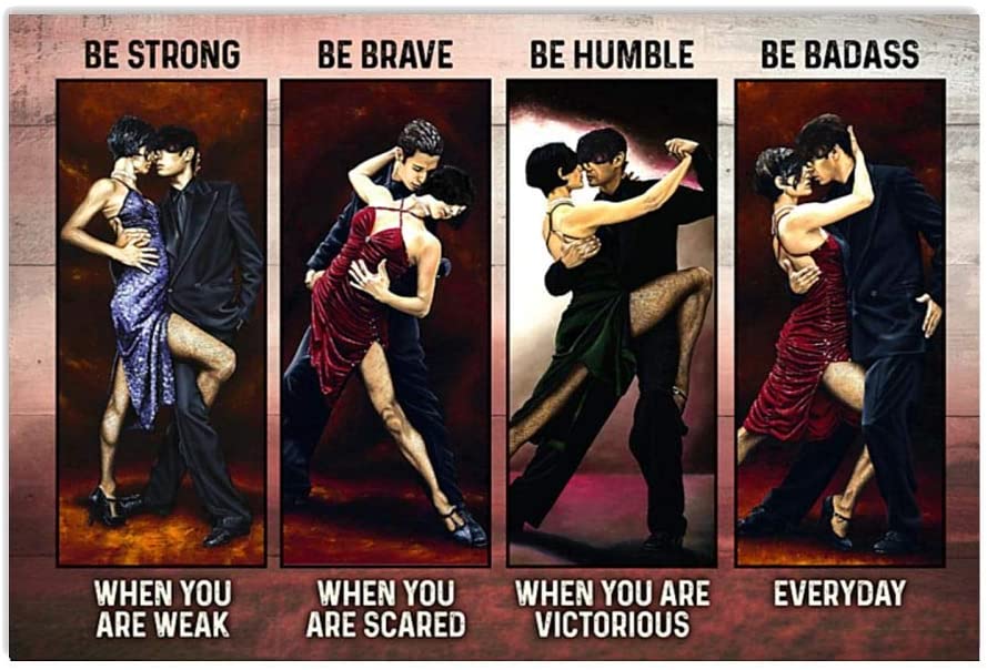 Vintage Couple Tango Be Strong When You Are Weak Be Brave Poster Art Print      Home Decor Gift For Men Women Family Friend On Birthday Xmas