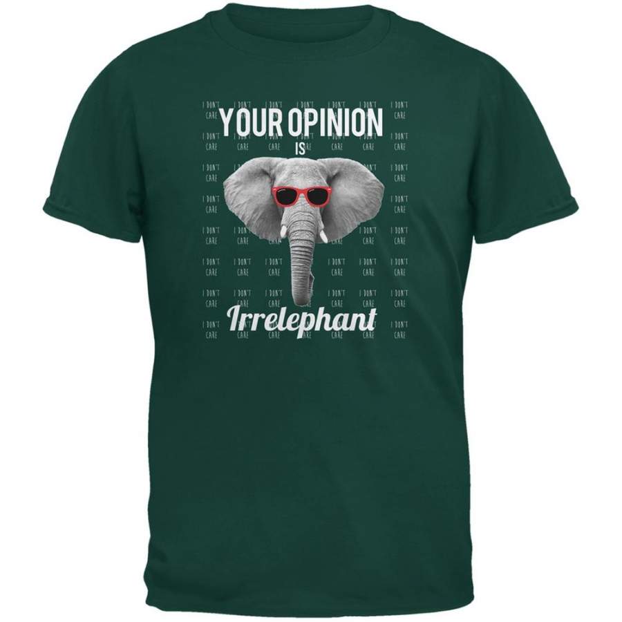 Paws – Elephant Your Opinion is Irrelephant Forest Green Adult T-Shirt