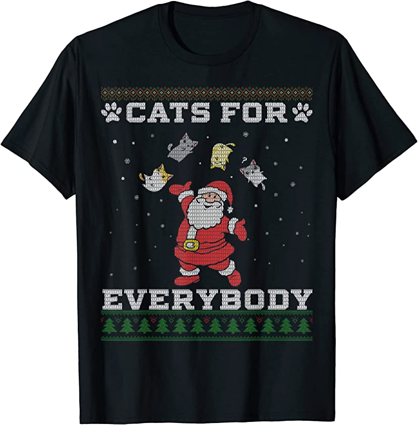 Cats For Everybody Ugly Christmas Funny Xmas Cute Cat Lover T-Shirt