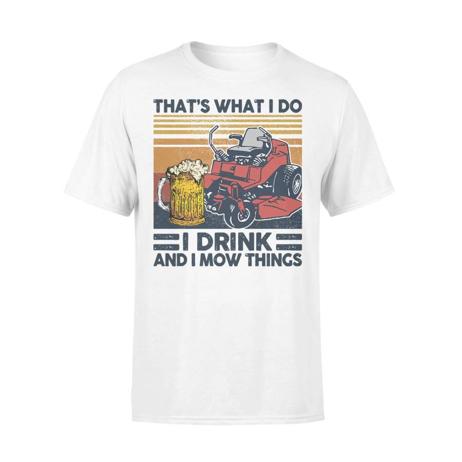 That’s What I Do I Drink And I Mow Things Lawn Mower Vintage T-shirt