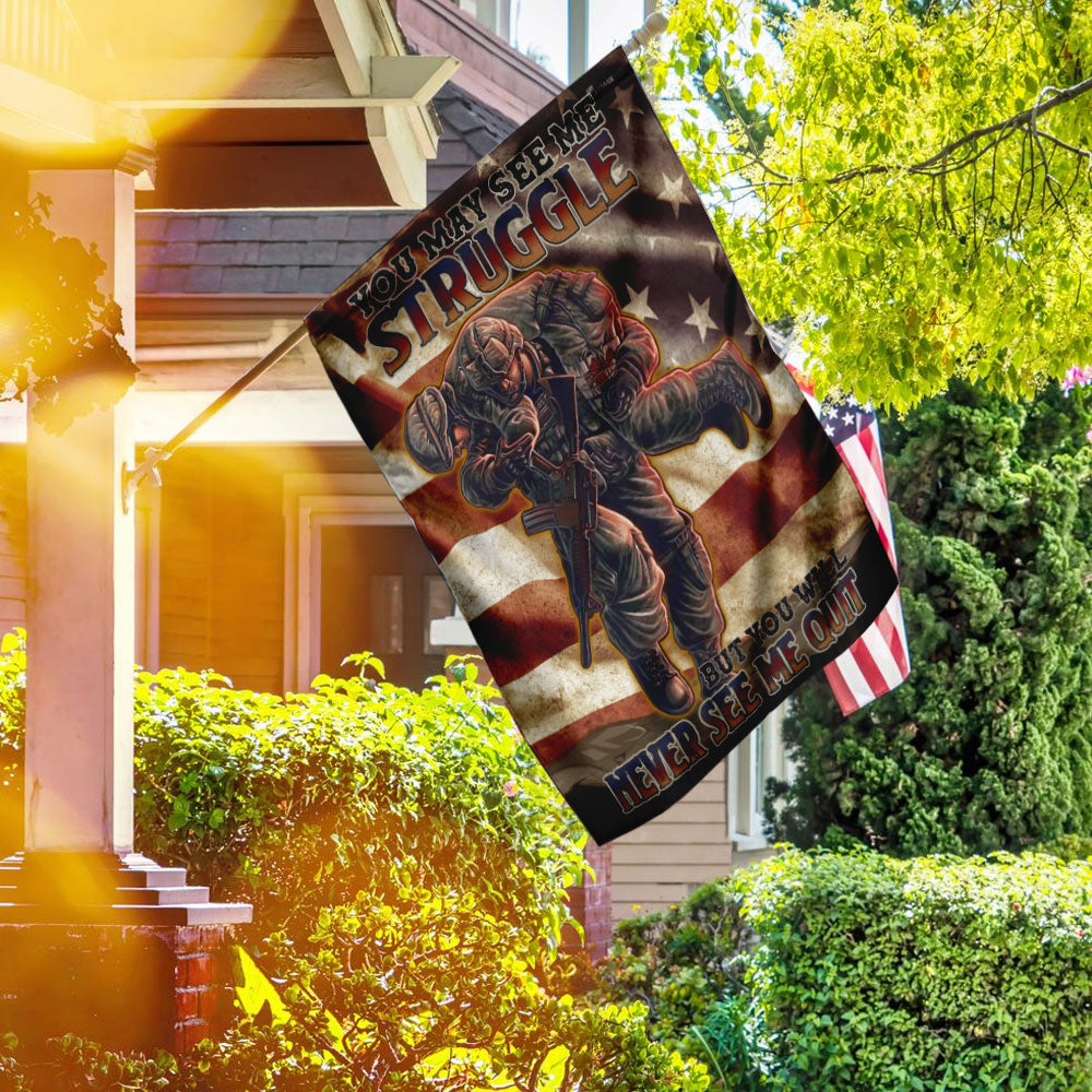 You May See Me Struggle But You Will Never See Me Quit Veteran Flag Happy Independence Day Flag 4Th Of July Flag America Decorations Outdoor, Patriotic Decorations