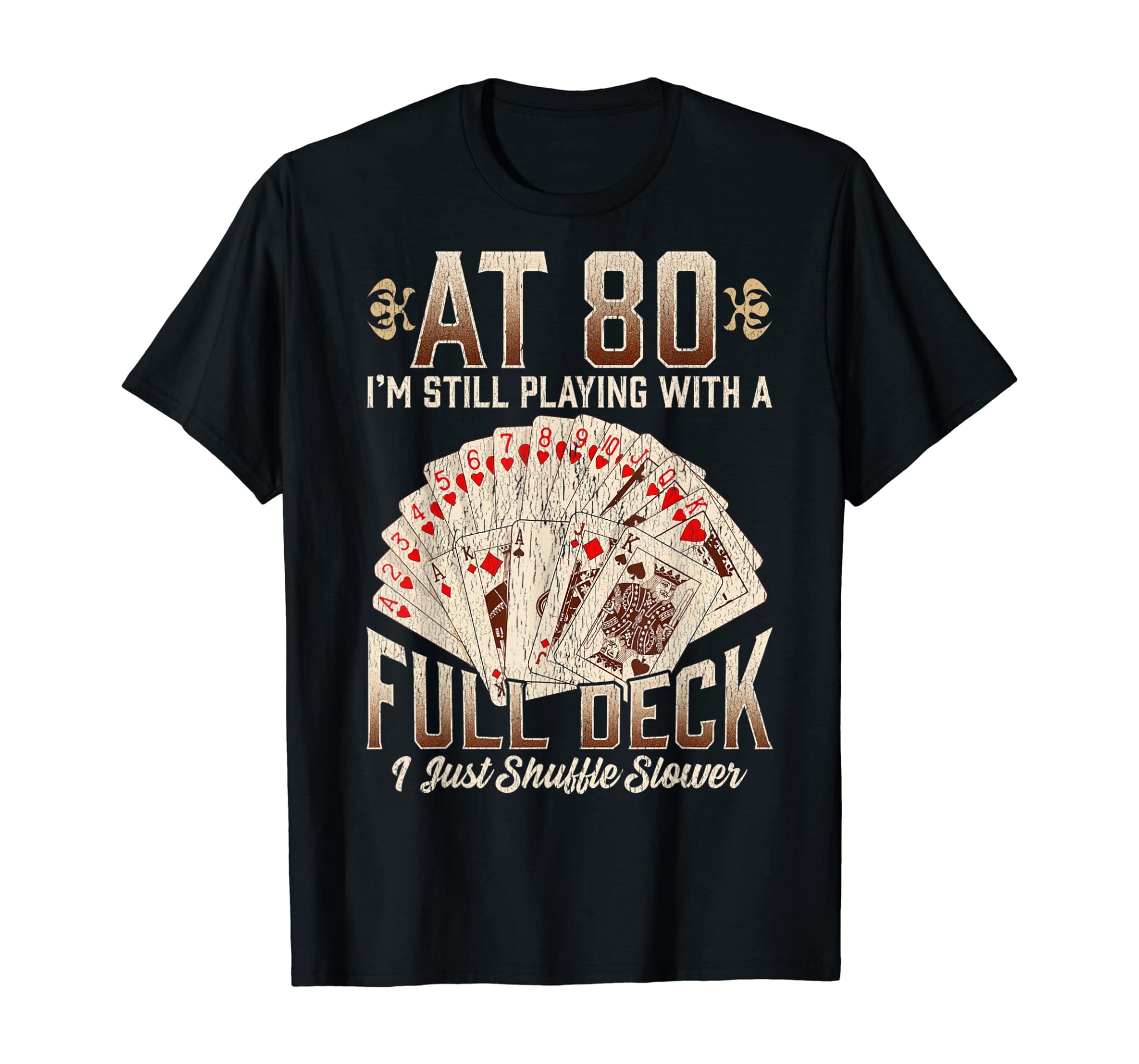 80th Birthday Gift – 80 Year Old Poker Playing Card Saying T-Shirt