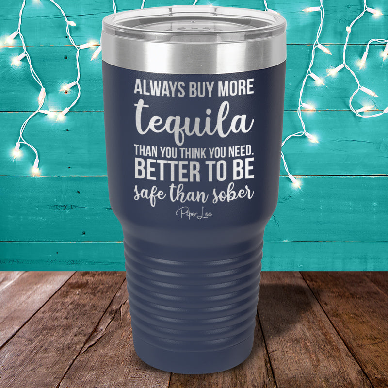 Always Buy More Tequila Laser Etched Tumbler