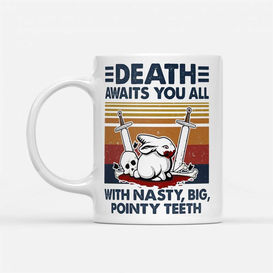 Death Awaits You All With Nasty Big Pointyth Rabbit Skull Vintage – White Mug